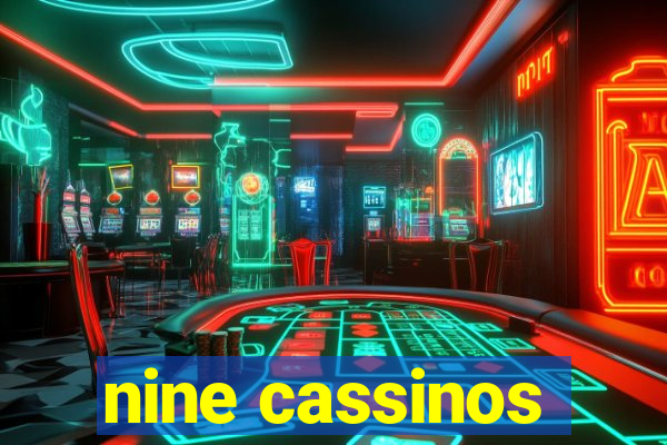 nine cassinos