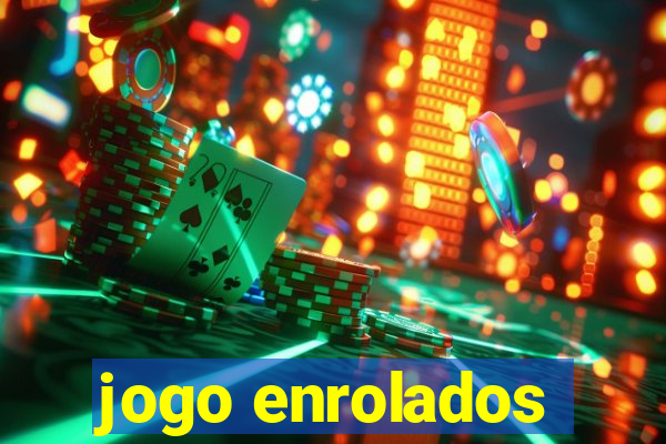 jogo enrolados