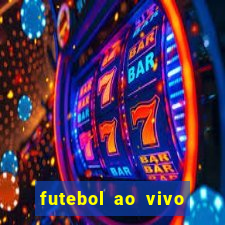 futebol ao vivo max tv