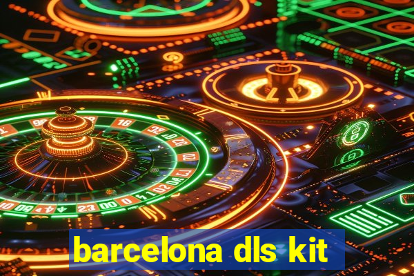 barcelona dls kit