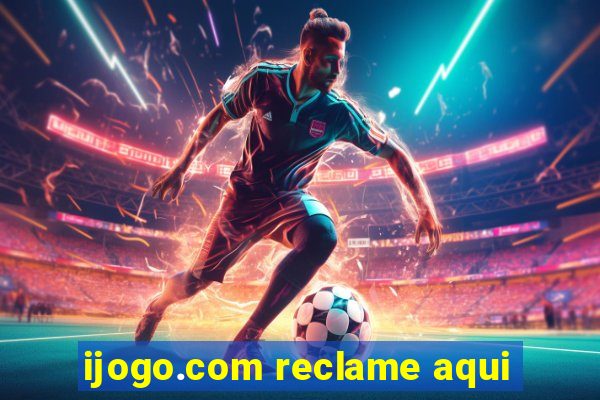 ijogo.com reclame aqui