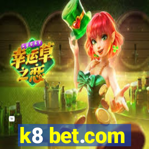 k8 bet.com