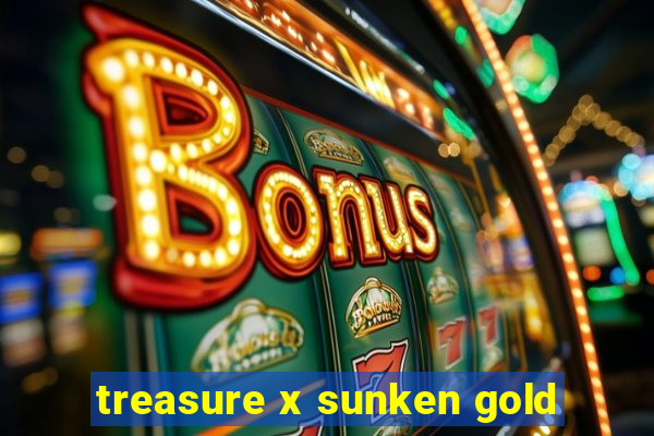 treasure x sunken gold