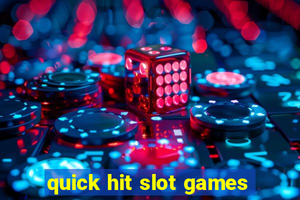 quick hit slot games