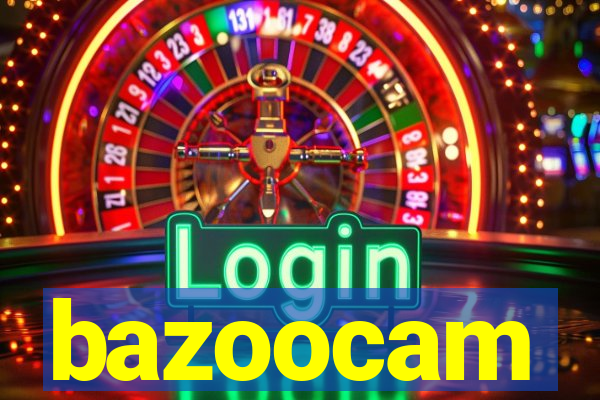 bazoocam