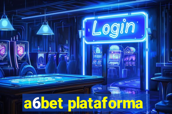 a6bet plataforma