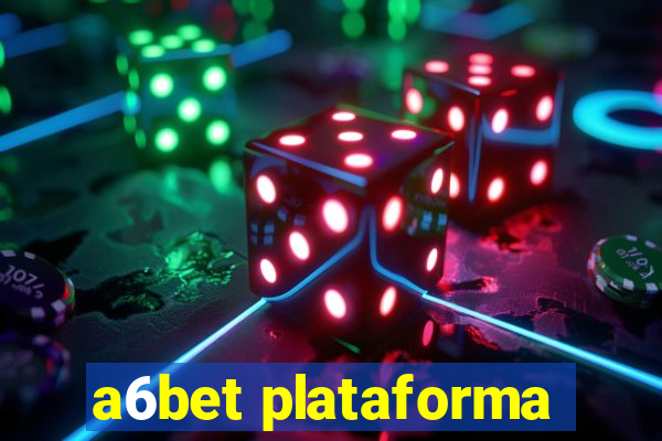 a6bet plataforma