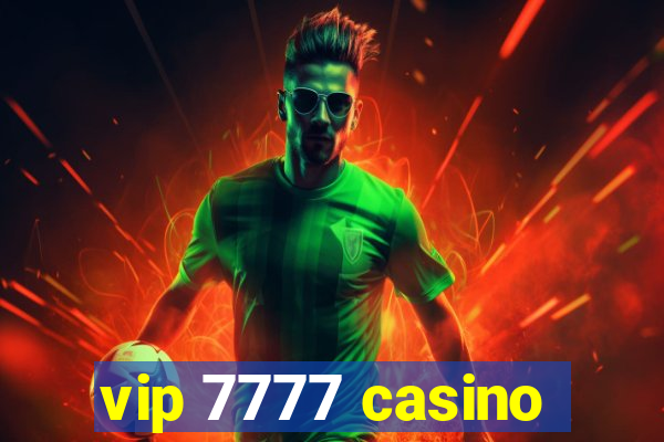 vip 7777 casino