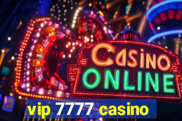 vip 7777 casino