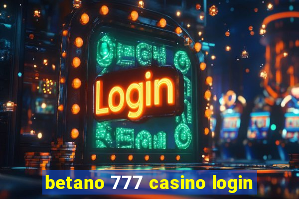 betano 777 casino login