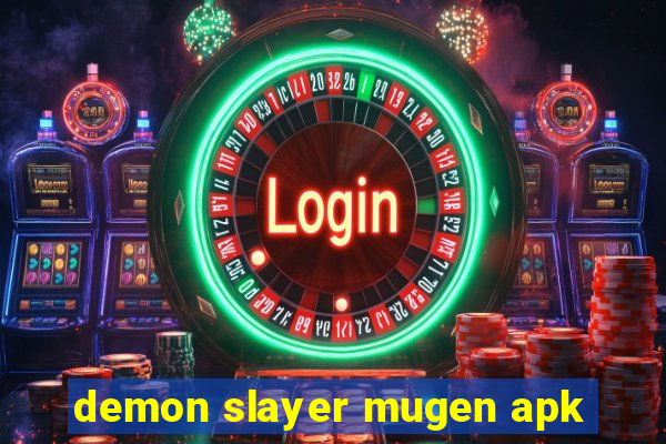 demon slayer mugen apk