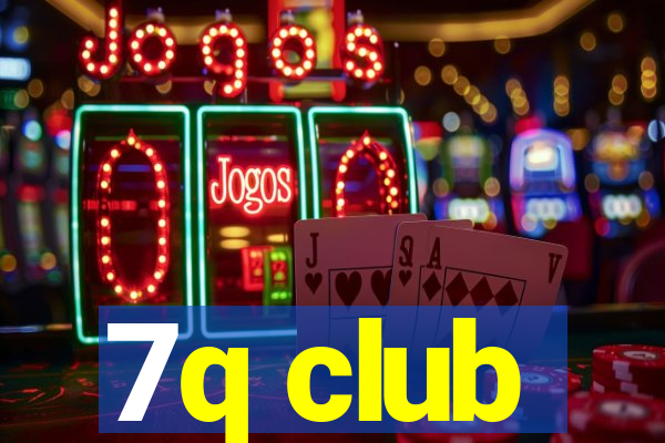 7q club