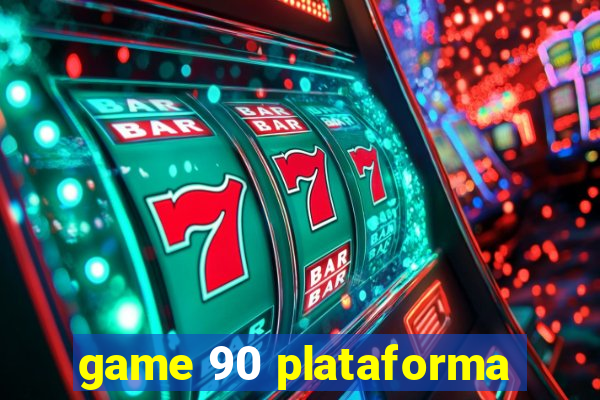 game 90 plataforma