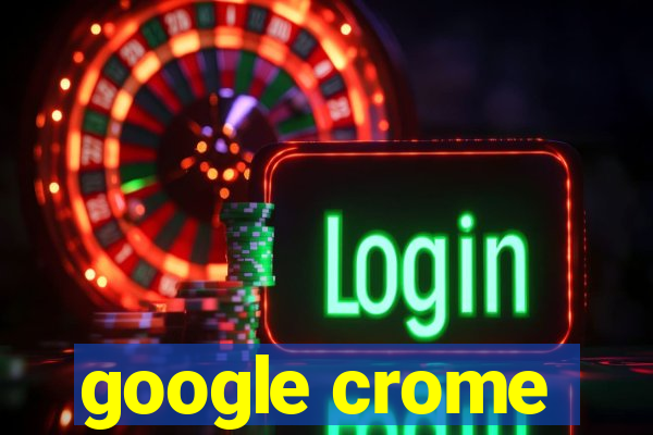 google crome