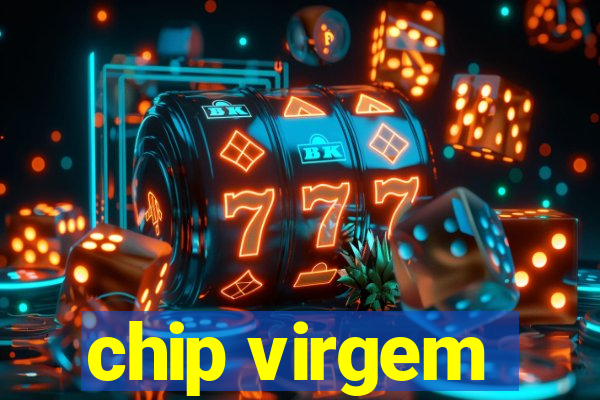 chip virgem