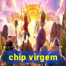 chip virgem