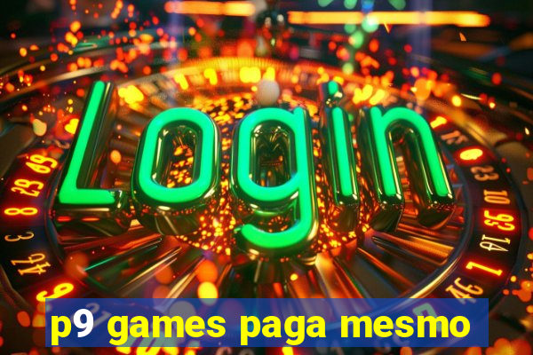 p9 games paga mesmo