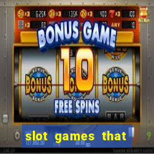 slot games that pay real money