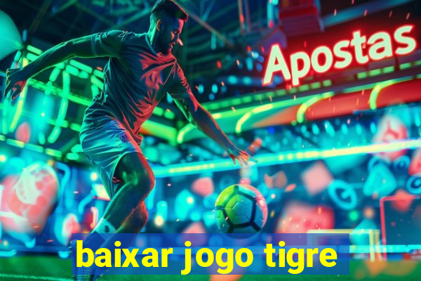 baixar jogo tigre