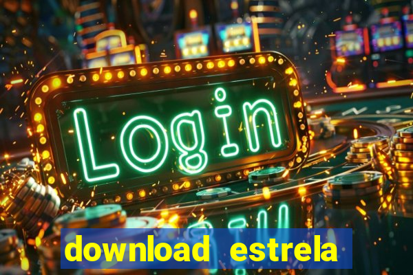 download estrela bet apk