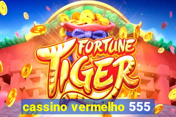 cassino vermelho 555