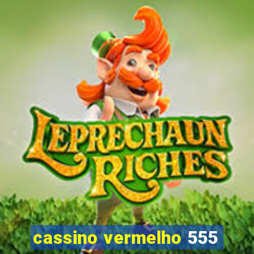 cassino vermelho 555