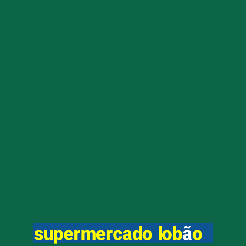 supermercado lobão