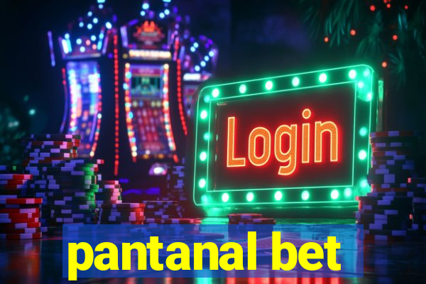 pantanal bet