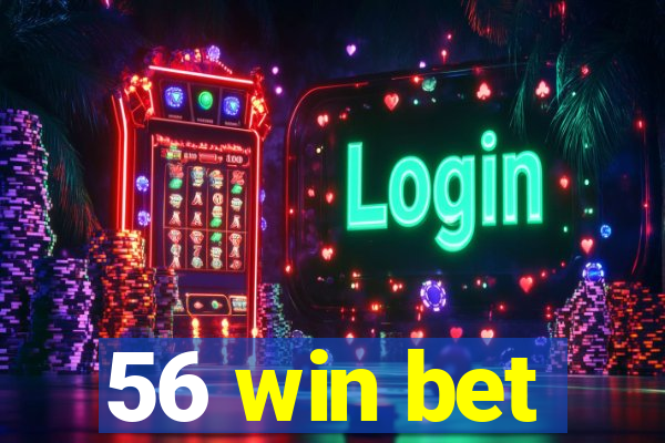 56 win bet