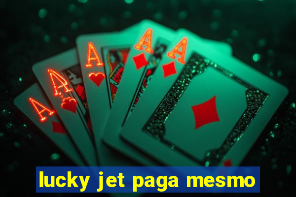 lucky jet paga mesmo