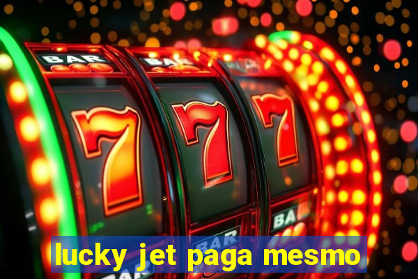 lucky jet paga mesmo