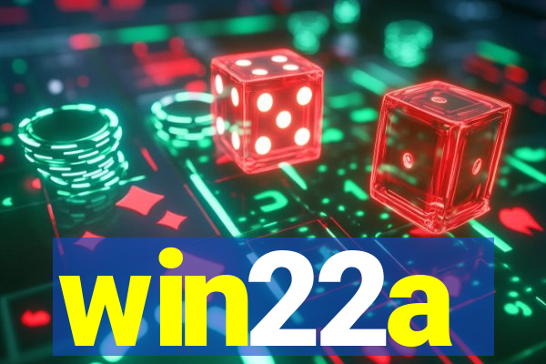 win22a