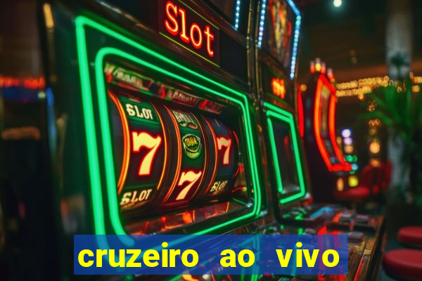 cruzeiro ao vivo em hd