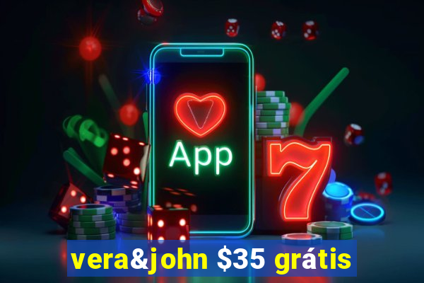 vera&john $35 grátis