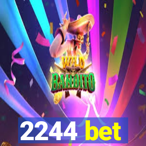 2244 bet