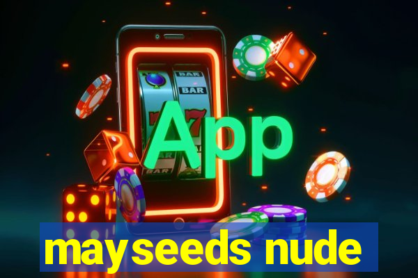 mayseeds nude