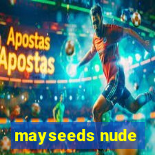 mayseeds nude