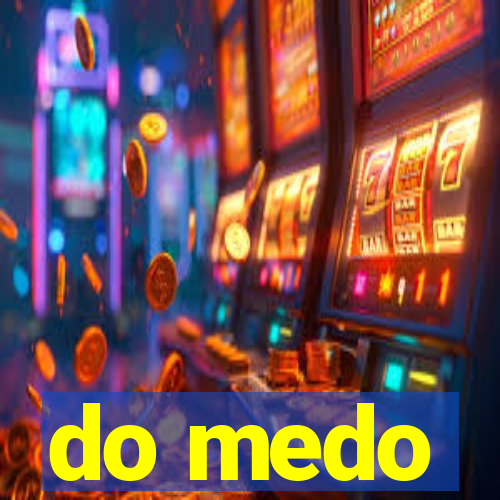 do medo