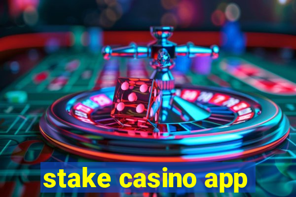 stake casino app