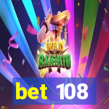 bet 108