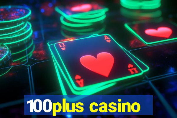 100plus casino