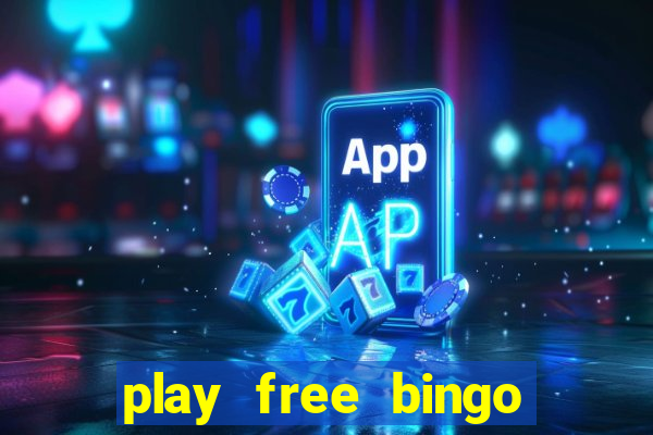 play free bingo games online for fun