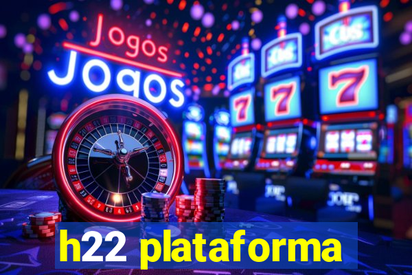 h22 plataforma