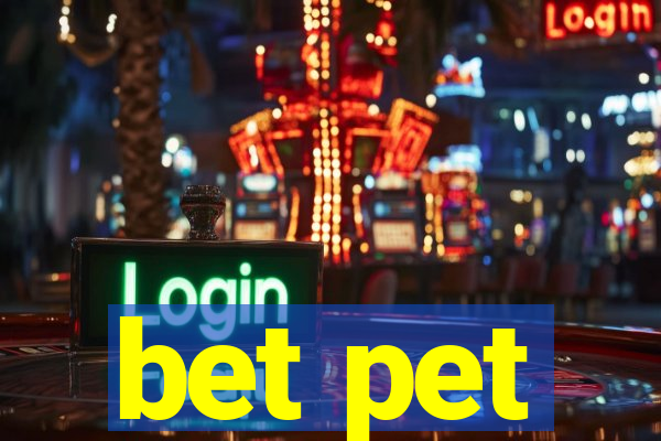 bet pet