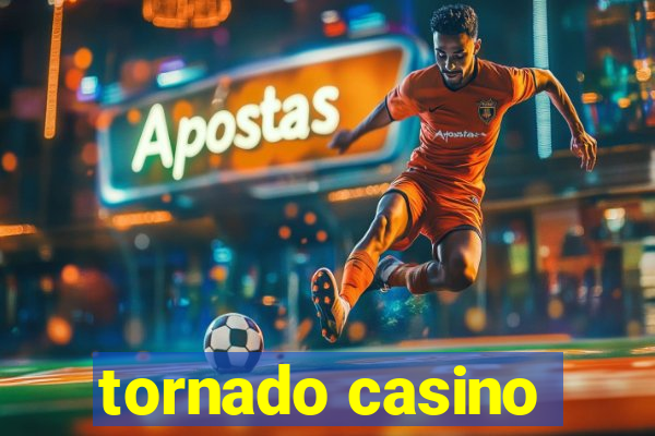 tornado casino