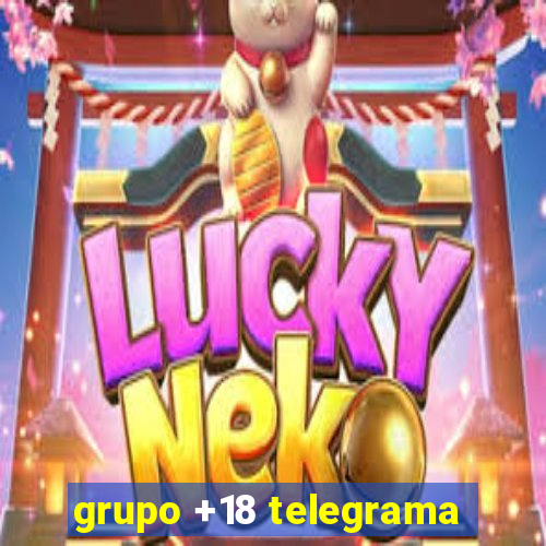 grupo +18 telegrama