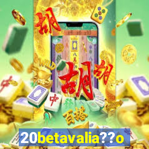 20betavalia??o