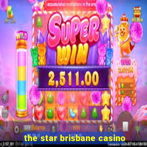 the star brisbane casino