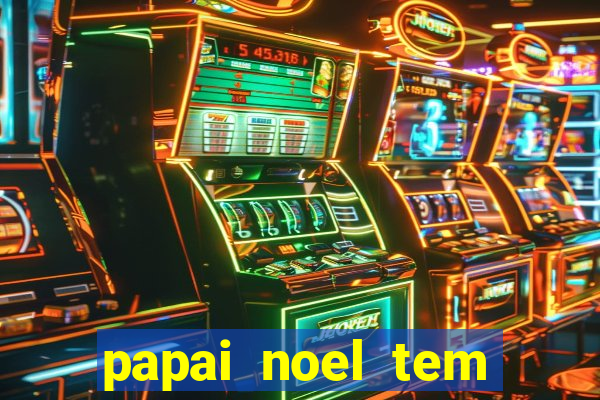 papai noel tem quantos anos