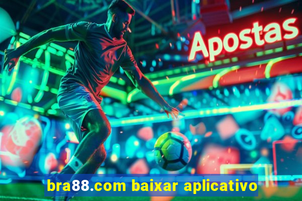 bra88.com baixar aplicativo